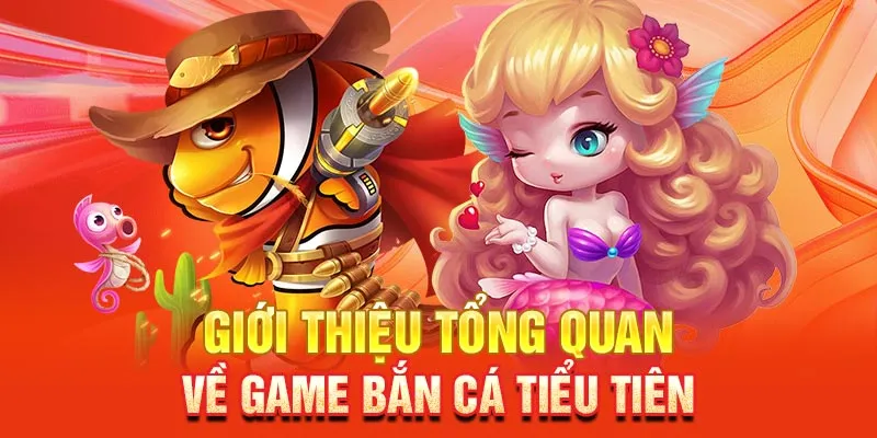 ban-ca-tieu-tien-gioi-thieu